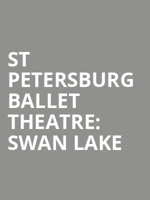 ST PETERSBURG BALLET THEATRE: SWAN LAKE at London Coliseum